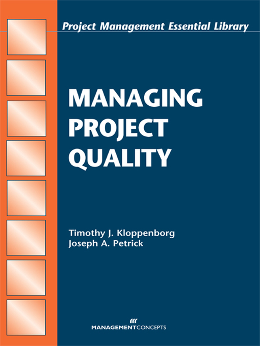 Title details for Managing Project Quality by Timothy J. Kloppenborg - Available